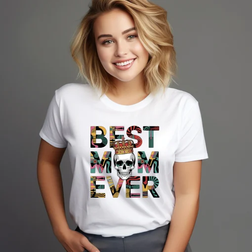 Best Mom Ever T-Shirt, Skull Mom, Gift For Mom