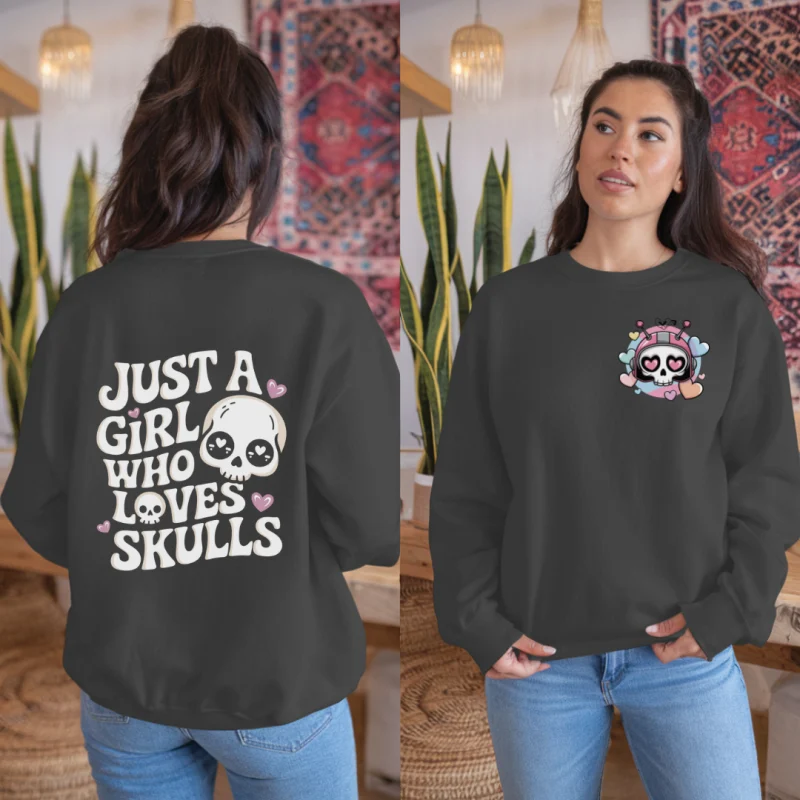 Just A Girl Who Loves Skulls Sweatshirt, Funny Skull Shirt