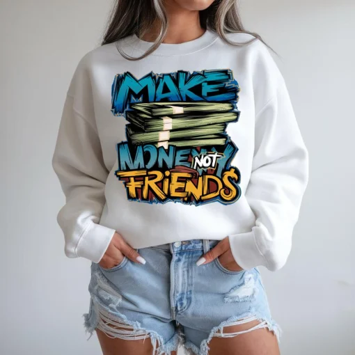 Make Money Not Friends Sweatshirt, Hustle Mode Pullove